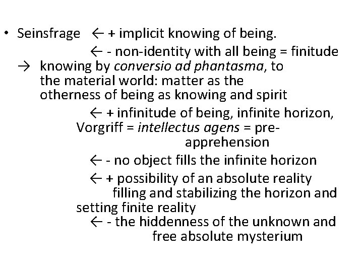  • Seinsfrage ← + implicit knowing of being. ← - non-identity with all
