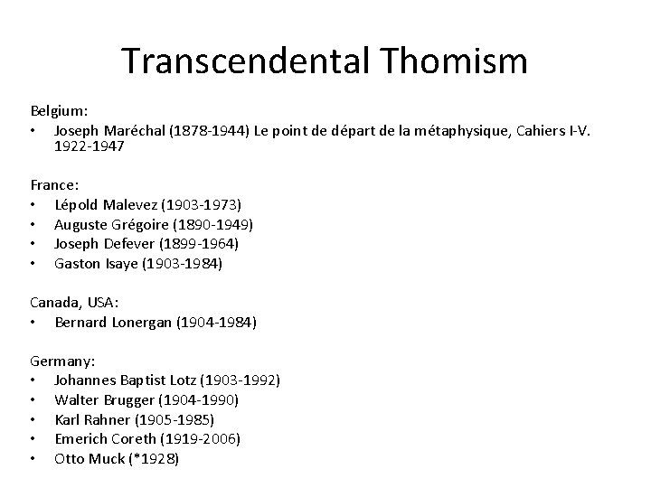 Transcendental Thomism Belgium: • Joseph Maréchal (1878 -1944) Le point de départ de la