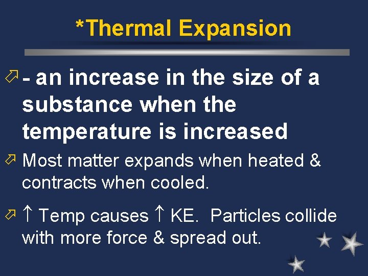*Thermal Expansion ö - an increase in the size of a substance when the *Thermal Expansion ö - an increase in the size of a substance when the