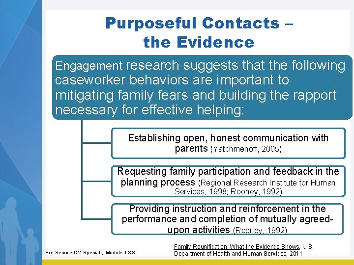 Purposeful Contacts – the Evidence Engagement research suggests that the following caseworker behaviors are Purposeful Contacts – the Evidence Engagement research suggests that the following caseworker behaviors are