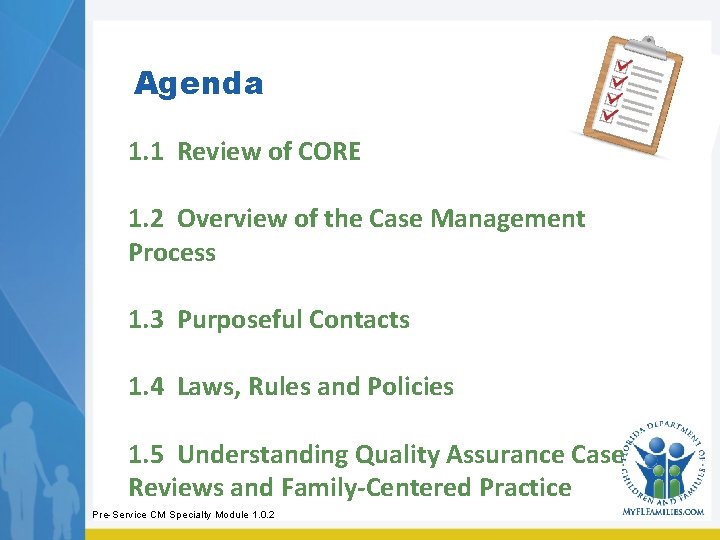 Agenda 1. 1 Review of CORE 1. 2 Overview of the Case Management Process Agenda 1. 1 Review of CORE 1. 2 Overview of the Case Management Process