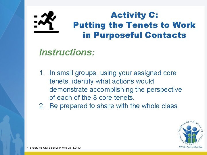 Activity C: Putting the Tenets to Work in Purposeful Contacts Instructions: 1. In small Activity C: Putting the Tenets to Work in Purposeful Contacts Instructions: 1. In small