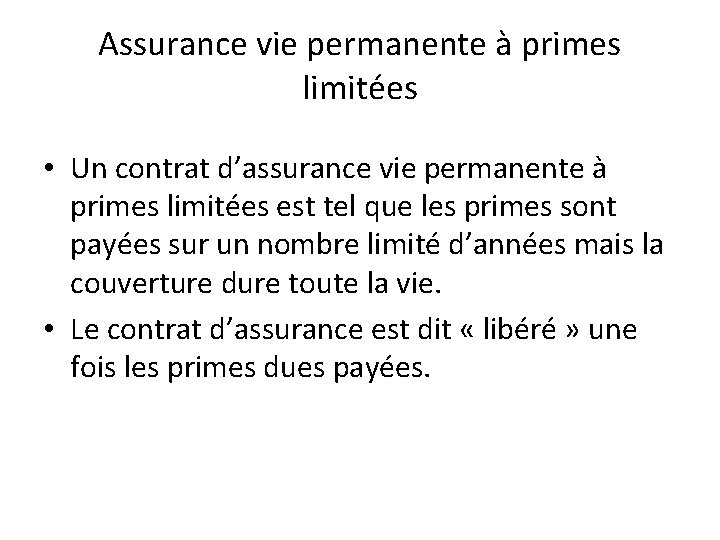 Assurance vie permanente à primes limitées • Un contrat d’assurance vie permanente à primes