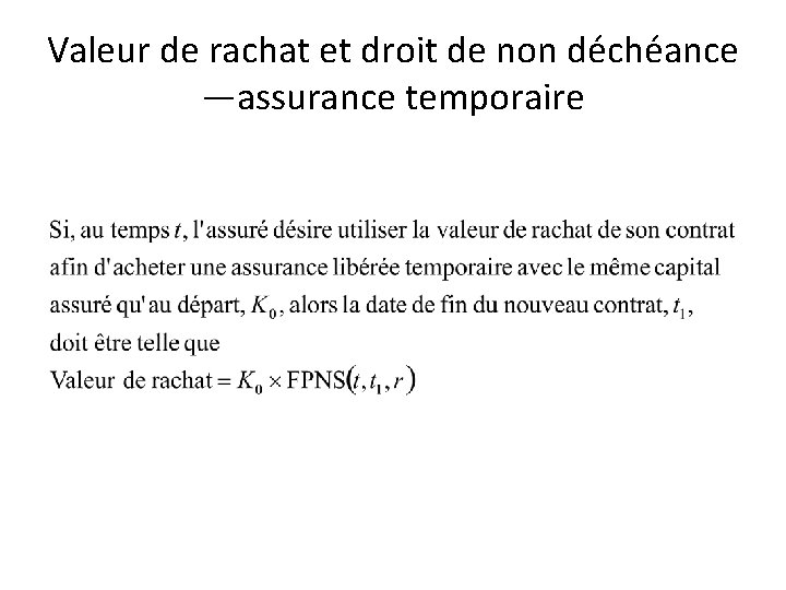 Valeur de rachat et droit de non déchéance —assurance temporaire 