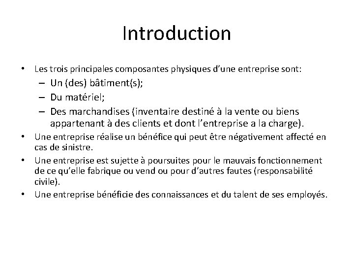 Introduction • Les trois principales composantes physiques d’une entreprise sont: – Un (des) bâtiment(s);