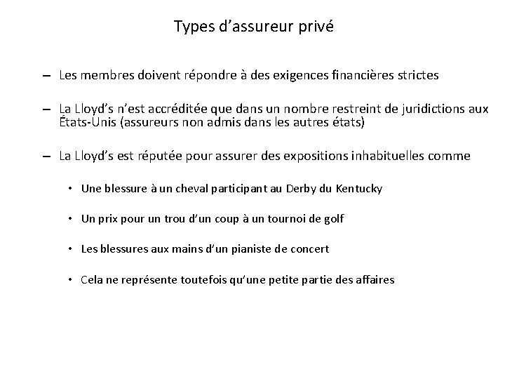 Types d’assureur privé – Les membres doivent répondre à des exigences financières strictes –