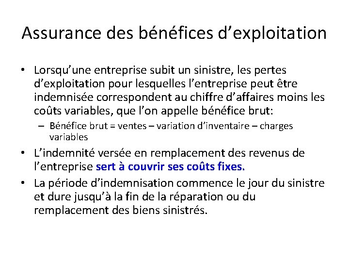 Assurance des bénéfices d’exploitation • Lorsqu’une entreprise subit un sinistre, les pertes d’exploitation pour