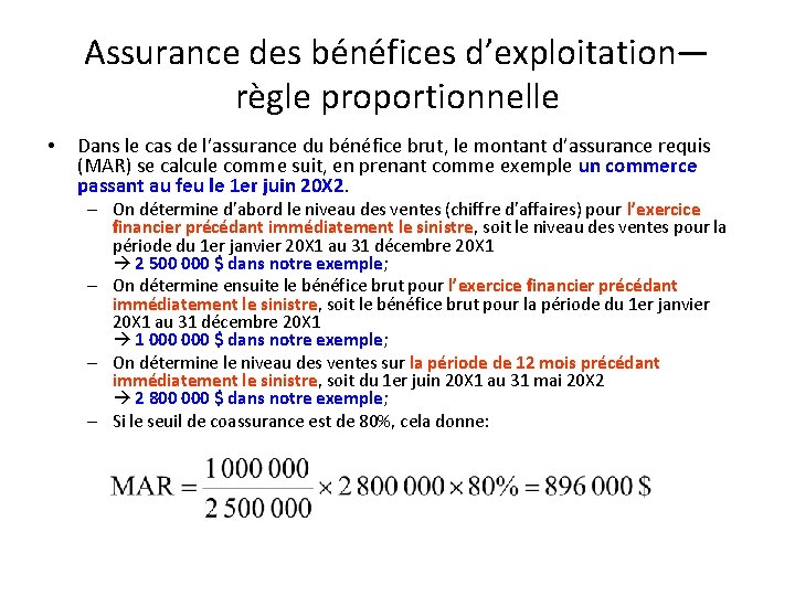 Assurance des bénéfices d’exploitation— règle proportionnelle • Dans le cas de l’assurance du bénéfice