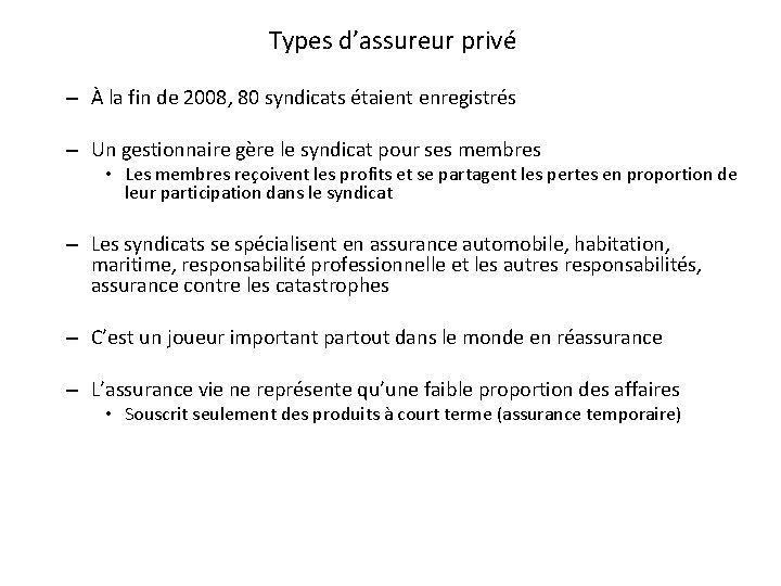 Types d’assureur privé – À la fin de 2008, 80 syndicats étaient enregistrés –