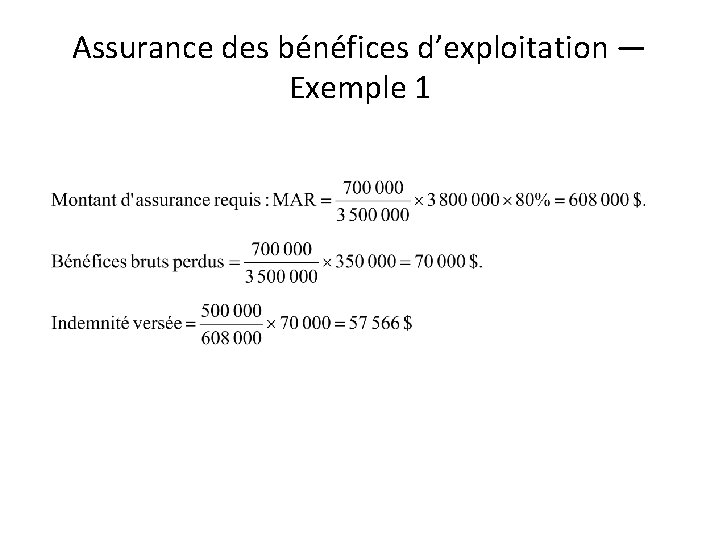 Assurance des bénéfices d’exploitation — Exemple 1 