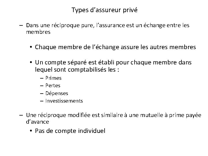 Types d’assureur privé – Dans une réciproque pure, l’assurance est un échange entre les