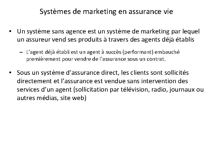 Systèmes de marketing en assurance vie • Un système sans agence est un système