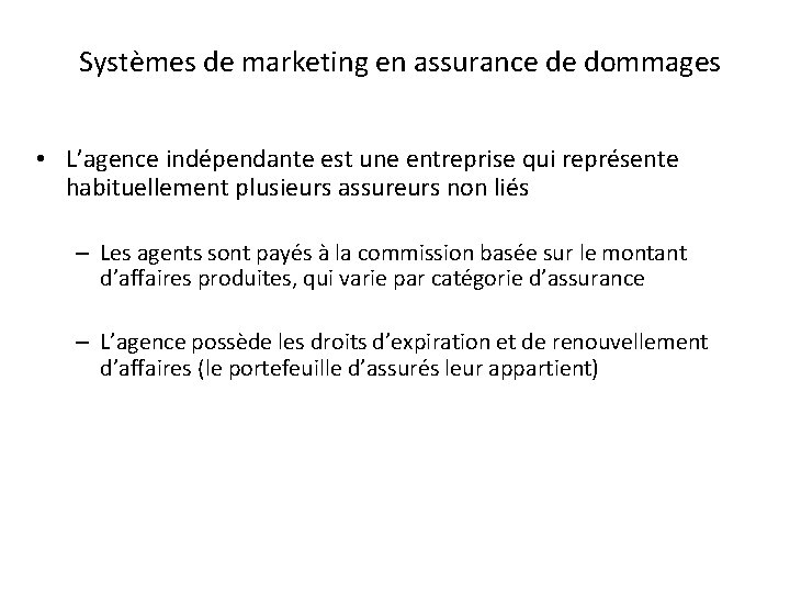 Systèmes de marketing en assurance de dommages • L’agence indépendante est une entreprise qui