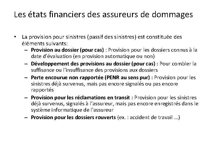 Les états financiers des assureurs de dommages • La provision pour sinistres (passif des