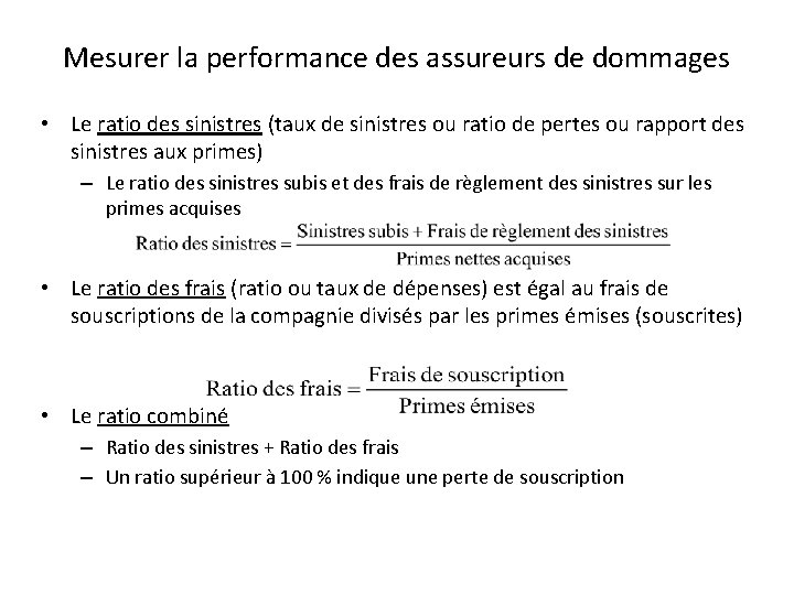 Mesurer la performance des assureurs de dommages • Le ratio des sinistres (taux de