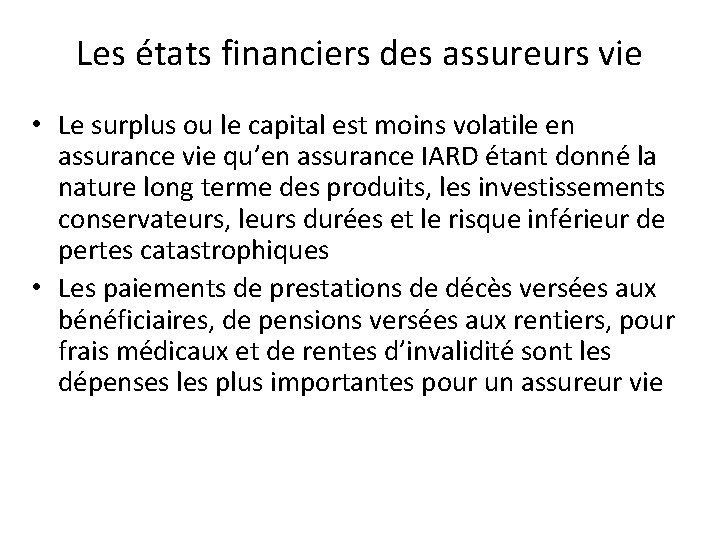 Les états financiers des assureurs vie • Le surplus ou le capital est moins