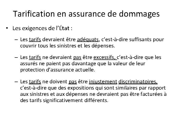 Tarification en assurance de dommages • Les exigences de l’État : – Les tarifs