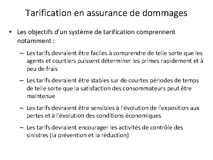 Tarification en assurance de dommages • Les objectifs d’un système de tarification comprennent notamment