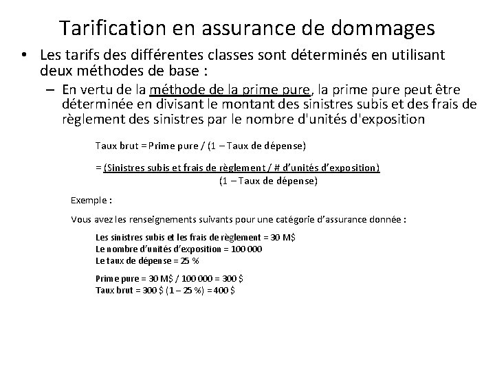 Tarification en assurance de dommages • Les tarifs des différentes classes sont déterminés en