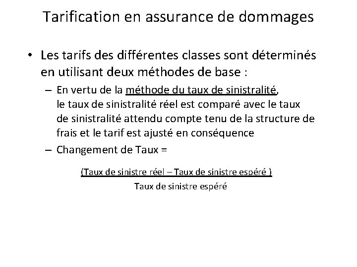 Tarification en assurance de dommages • Les tarifs des différentes classes sont déterminés en