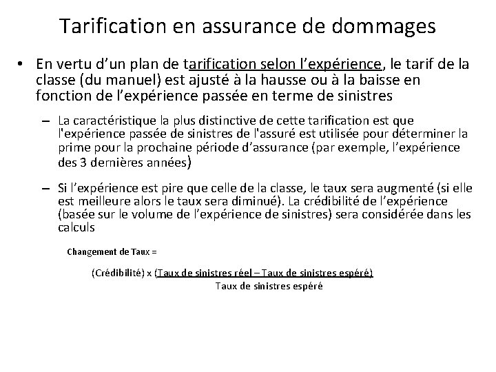 Tarification en assurance de dommages • En vertu d’un plan de tarification selon l’expérience,