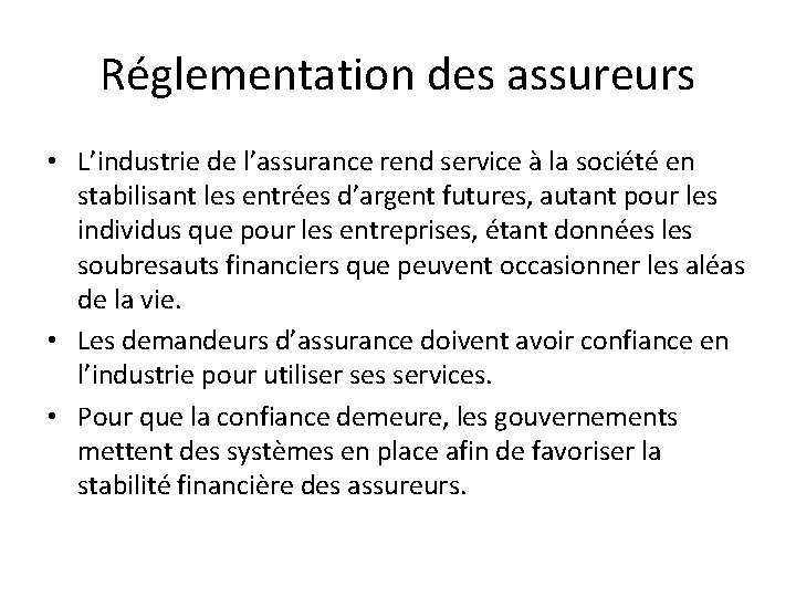 Réglementation des assureurs • L’industrie de l’assurance rend service à la société en stabilisant