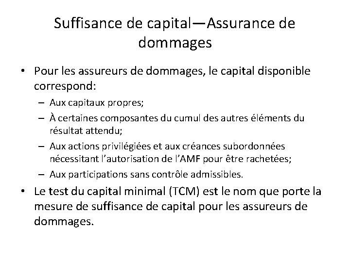 Suffisance de capital—Assurance de dommages • Pour les assureurs de dommages, le capital disponible