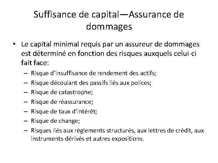 Suffisance de capital—Assurance de dommages • Le capital minimal requis par un assureur de