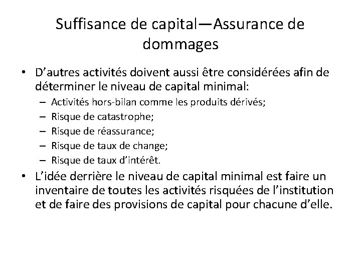 Suffisance de capital—Assurance de dommages • D’autres activités doivent aussi être considérées afin de