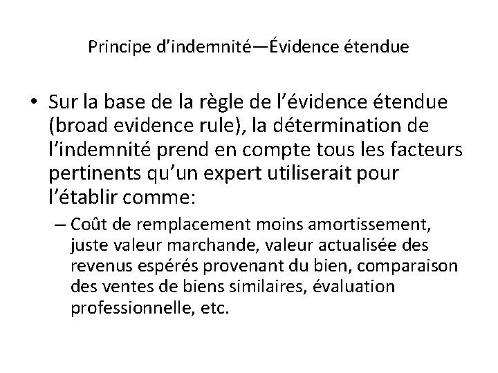 Principe d’indemnité—Évidence étendue • Sur la base de la règle de l’évidence étendue (broad