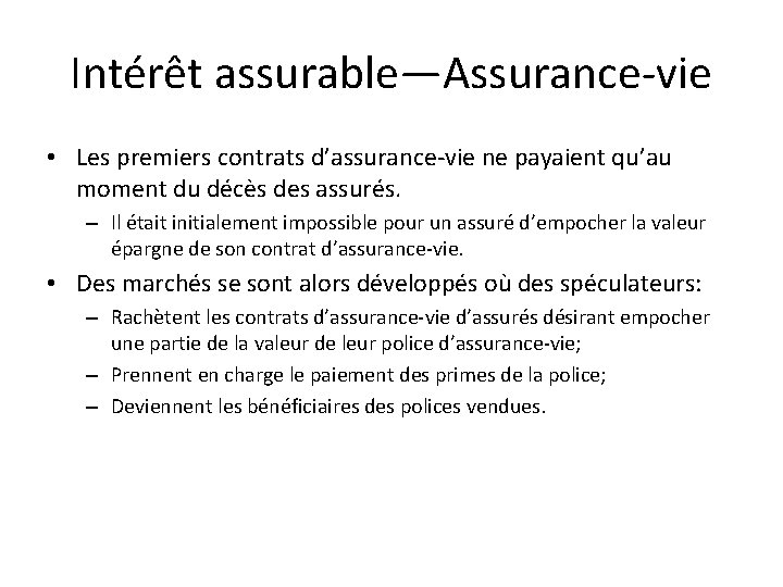 Intérêt assurable—Assurance-vie • Les premiers contrats d’assurance-vie ne payaient qu’au moment du décès des