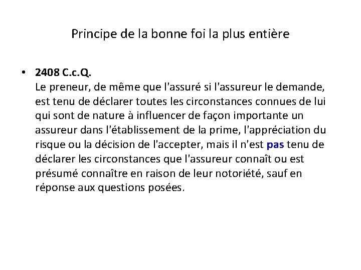 Principe de la bonne foi la plus entière • 2408 C. c. Q. Le