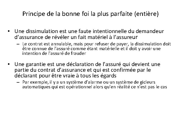 Principe de la bonne foi la plus parfaite (entière) • Une dissimulation est une