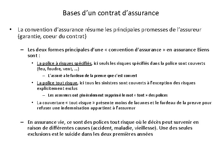 Bases d’un contrat d’assurance • La convention d’assurance résume les principales promesses de l’assureur