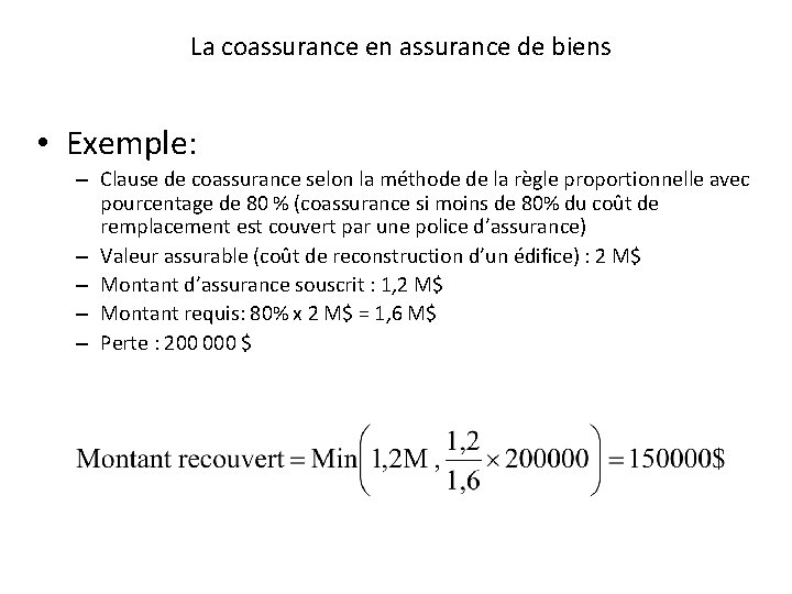 La coassurance en assurance de biens • Exemple: – Clause de coassurance selon la