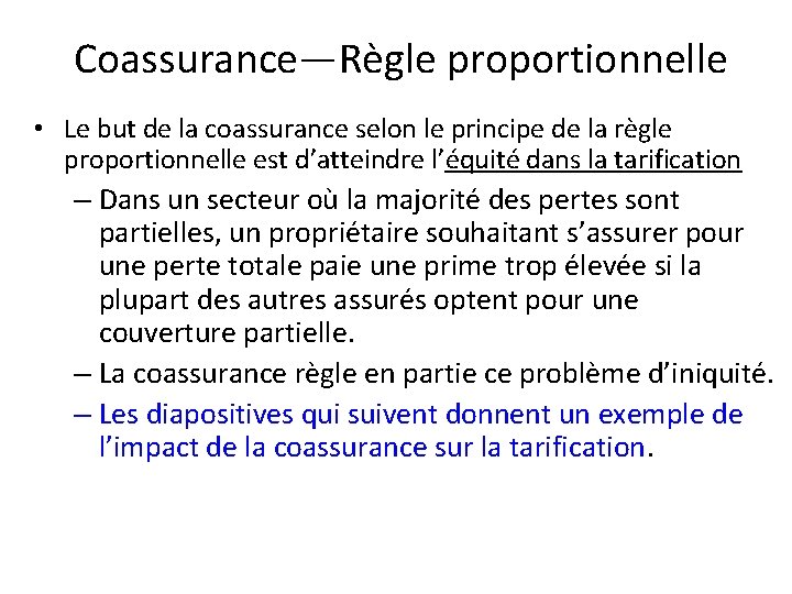 Coassurance—Règle proportionnelle • Le but de la coassurance selon le principe de la règle