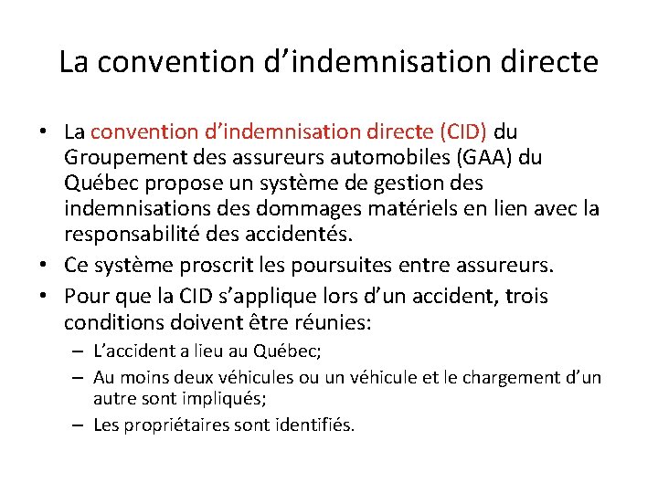 La convention d’indemnisation directe • La convention d’indemnisation directe (CID) du Groupement des assureurs