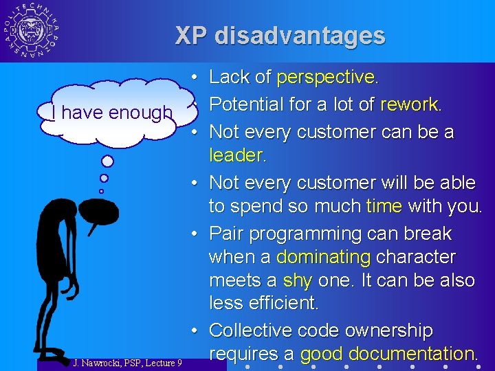 XP disadvantages • Lack of perspective. I have enough • Potential for a lot