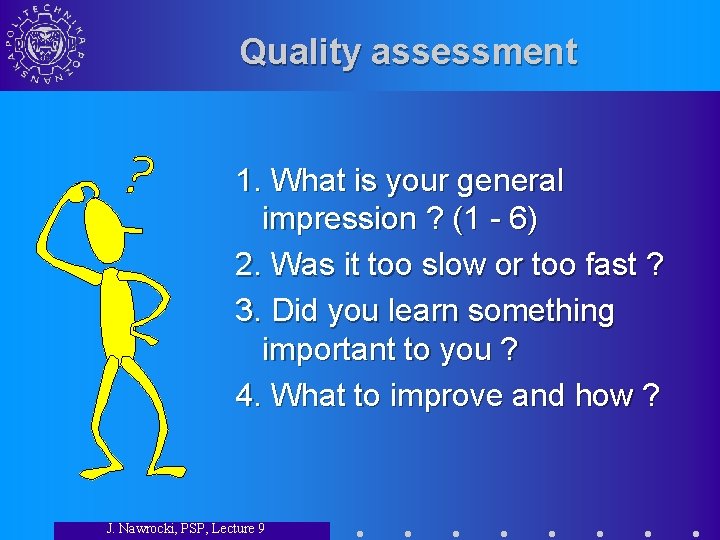 Quality assessment 1. What is your general impression ? (1 - 6) 2. Was