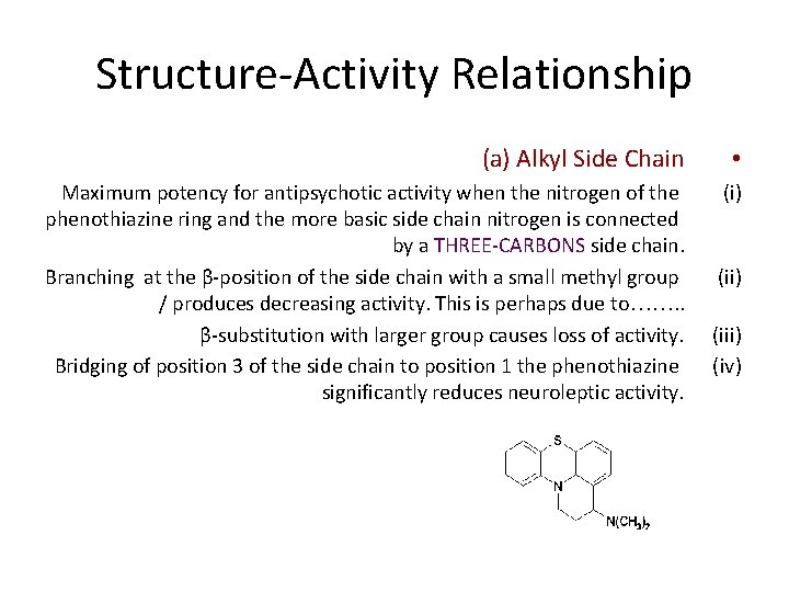 Structure-Activity Relationship (a) Alkyl Side Chain • Maximum potency for antipsychotic activity when the