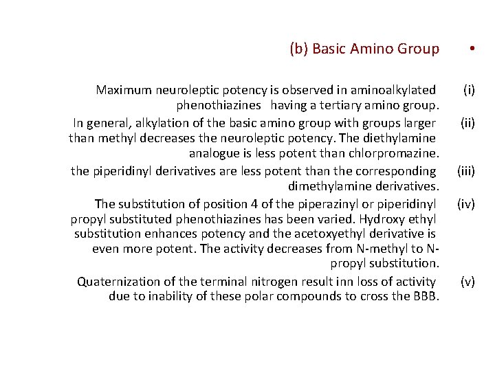 (b) Basic Amino Group • Maximum neuroleptic potency is observed in aminoalkylated phenothiazines having