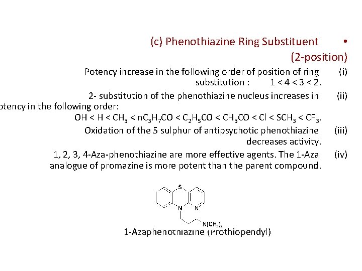 (c) Phenothiazine Ring Substituent • (2 -position) Potency increase in the following order of