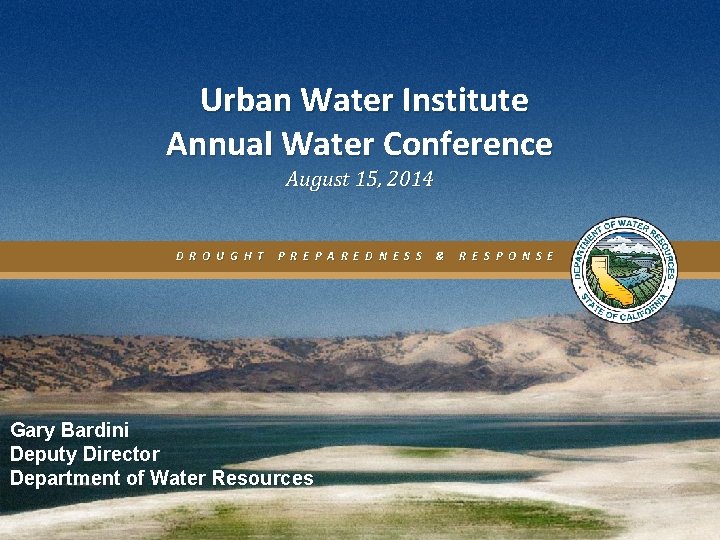 Urban Water Institute Annual Water Conference August 15, 2014 D R O U G