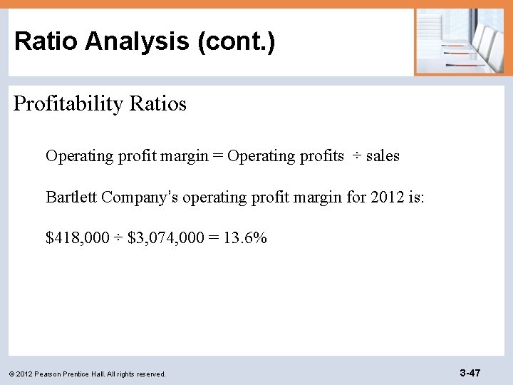 Ratio Analysis (cont. ) Profitability Ratios Operating profit margin = Operating profits ÷ sales