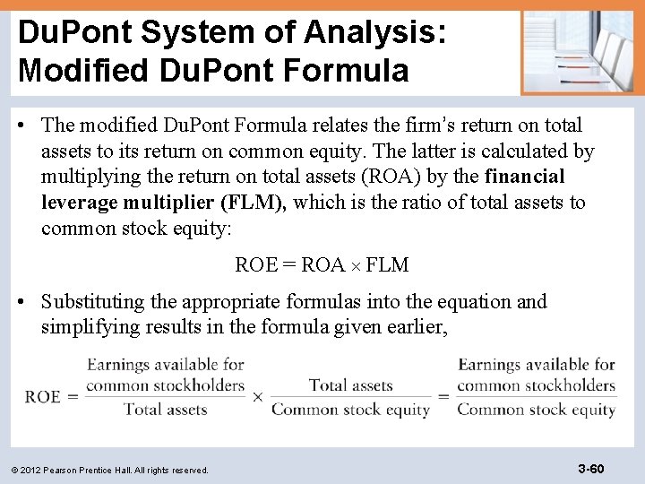 Du. Pont System of Analysis: Modified Du. Pont Formula • The modified Du. Pont