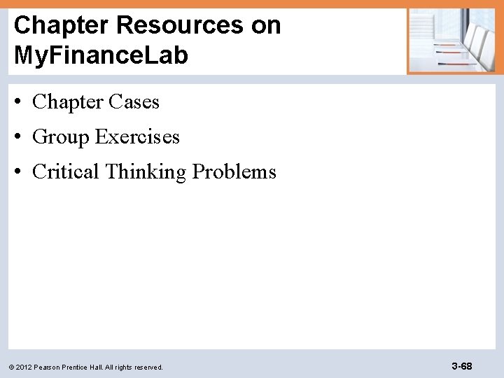 Chapter Resources on My. Finance. Lab • Chapter Cases • Group Exercises • Critical