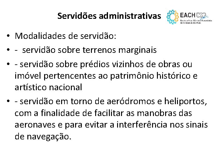 Servidões administrativas • Modalidades de servidão: • - servidão sobre terrenos marginais • -