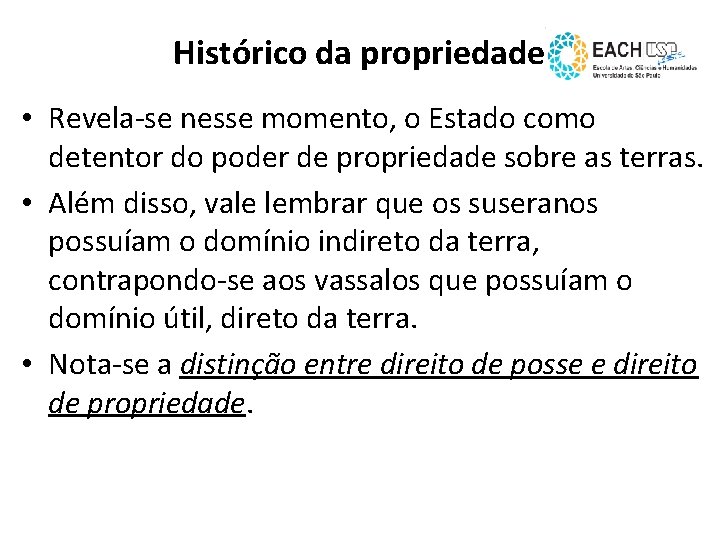 Histórico da propriedade • Revela-se nesse momento, o Estado como detentor do poder de