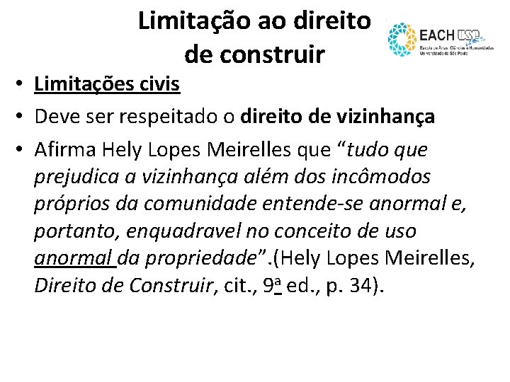 Limitação ao direito de construir • Limitações civis • Deve ser respeitado o direito