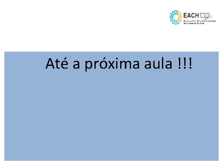 Até a próxima aula !!! 